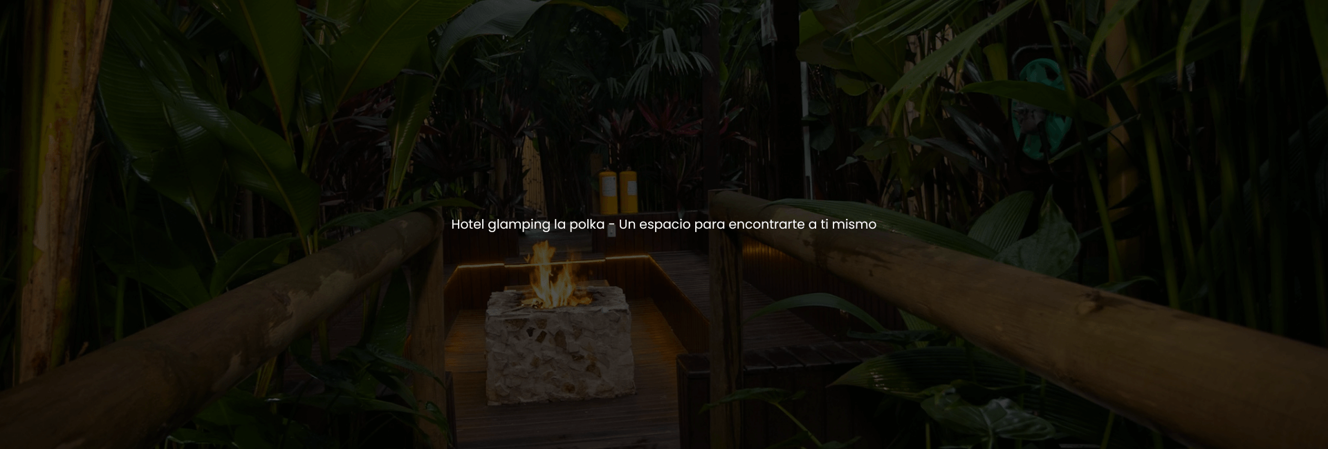 Hotel glamping la polka - Un espacio para encontrarte a ti mismo